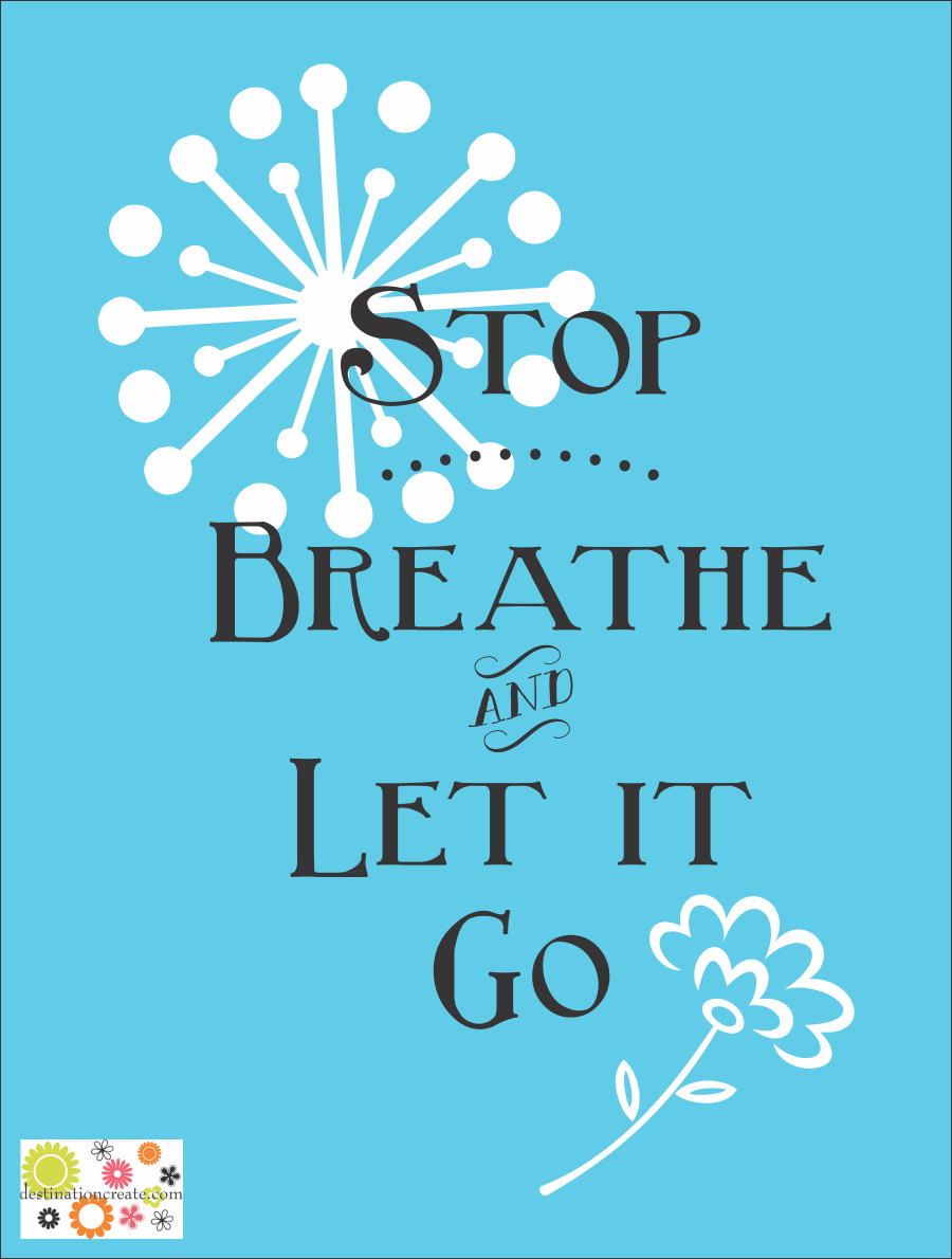 Stop-Breathe-Let it Go printable: Blue